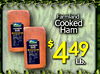 Farmland Cooked COOKED Ham - - COOKED $ 449 Lb.