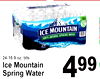 - - ICE MOUNTAIN 100% NATURAL SPRING WATER - 24 24-16.9 OZ. btls. Ice Mountain Spring Water 499