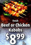 Fresh
Fresh
Beef or Chicken
Beef or Chicken
Kabobs
Kabobs
$$889999
lblb..