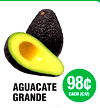 AGUACATE
GRANDE
98¢
EACH (C/U)