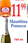 750 ml.
1199
Masottina
Prosecco
9
750 ml.
1199