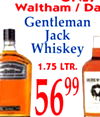 ONLY
Waltham / Da
Gentleman
Whiskey
1.75 LTR.
Jack
5699