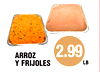 ARROZ
Y FRIJOLES
2.99
LB.
