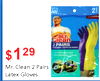 2 Mr. Clean 2 PAIRS NATURAL LATEX GLOVES $ 1 29 ONE PASS - EACH COLOR Mr. Clean 2 Pairs Latex Gloves