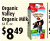 5
Organic
Valley
Organic Milkk
64 fl. oz.
$849
S
I
4
$