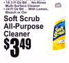 Duo-Cubes Toilet Cleaner• 18.3 Fl Oz Btl ... No-Rinse Multi-Surface Cleaner• 24 Fl Oz Btl ... With Lemon, Bleach or Oxi
Soft ScrubAll-Purpose Cleaner
3$49
64 Fl Oz Pkg
2