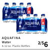 AQUAFINA
Water
8/12 oz. Plastic Bottles
2/$6