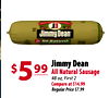 Jimmy Dean All Natural $5 99 Jimmy Dean All Natural Sausage 48 oz, First 2 Compare at $14.99 Regular Price $7.99