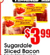 - - Sugardale Regular Sliced Bacon - Sugardale Regular Sliced Bacon $ 3 99 Sugardale Sliced Bacon n