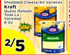 Shredded Cheese/All Varieties
Shredded Cheese/All Varieties
KraftKraft
Queso Rallado
Queso Rallado
Toda La
Toda La
Variedad
Variedad
8 Oz8 Oz
T
T
O
O
P
P
S
S
P
P
6
6
PRESIDENTE
2/2/55
031