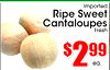 Imported Ripe Sweet Cantaloupes Fresh ea.
