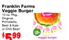Franklin Farms Veggie Burger 10 oz. Pkg., Franklin Original, Portabella, Beet & Kale or Chili Bean - - $599 non GM - veggie burger