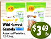 wild wild Organic Organic Oats & Honey Fruit & Nut Granola - - - - - - - - - - - - - - - - - - - - - - Organic - - Wild Harvest Granola $3 49 Assorted Varieties, Ea 12-13 oz.