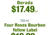 Dorada 750 ml. Four Roses Bourbon Yellow Label 00