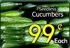 Seedless Cucumbers 99 Each