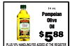 16 oz. Pompeian Olive POMPEIAN Classic Oil $588 PLUS 10% HANDLING FEE ADDED AT THE REGISTER