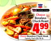 U.S.D.A. CHOICE Premium Angus Choice Boneless Chuck Roast 499 lb. Choice Boneless Chuck Steak, Family Pack $5.79 lb.