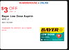 IN-WAREHOUSE + ONLINE $3 OFF LIMIT 15 Bayer Low Dose Aspirin 400 ct Item 352580 Available for delivery at a higher price. BAYER. : LOW DOSE 81 mg - - - - - - - -