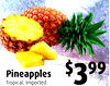 9
Pineapples
Tropical, Imported
$399