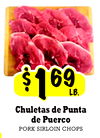 S 1 LB. 69. Chuletas de Punta de Puerco PORK SIRLOIN CHOPS