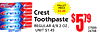 CrestToothpaste
REGULAR 4/8.2 OZ., UNIT $1.45
5$79
3700024708-
PALLEPRICE$5.49T