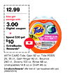 Tide, Gain 92 oz, Tide PODS 25, 35 ct., Gain flings! 42 ct., Bounce 240 ct., Downy 103 oz, Rinse 48 oz, Unstopables 14.8 oz or Dreft 46 oz.