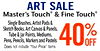 ART SALE Master's Touch® & Fine Touch* Single Brushes, Artist Pads s & Sketch Books, Art Canvas & Panels, Tube & Jar Paints, Mediums, Pens, Pencils, Markers and Pastels Does not include 'Your Price* items 40° %