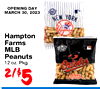 OPENING DAY MARCH 30, 2023 NEW YORK Hampton Farms MLB Peanuts 12 oz. Pkg. SALTED