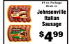 19 oz. Package Brats or Brats Johnsonville - - Italian Sausage Italian - - - - - $499