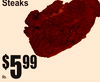 Steaks
lb.
5$99