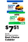 BLUEBERRY COBBLER - - - - APPLE COBBLER - - - - - - - $751 32 Oz. Selected Varieties Best Choice Cobbler