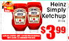Heinz Its BBQ HEINZ Time! HEINZ Simply TOMATO KETCHIP KETCHUP SIMPLY SIMPLY Ketchup 31 Oz. CLIPLESS COUPON LIMIT 2 OFFERS PER HOUSEHOLD WITH ADDNL $35 MINIMUM PURCHASE