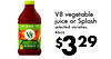 V8 vegetable juice or Splash 2 selected varieties, 46oz. V8 Low Sodium - $329