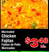 Marinated
Chicken
Fajitas
Fajitas de Pollo
Marinadas
$$334848
Lb.Lb.