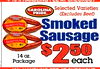 Selected Varieties CAROLINA (Excludes Beef) Smoked CAROLINA Sausage 14 oz. Package $250 each
