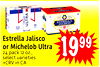 Estrella Jalisco or Michelob Ultra