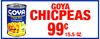 GOYA GOYA Chick CHICPEAS 99c 15.5 oz.