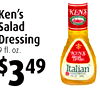 6
Ken's
Salad
Dressing
9 fl. oz.
$349