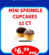 BAKERY
MINI SPRINKLE
CUPCAKES
12 CT
$6.99
pkg