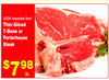 USDA Inspected Beef
USDA Inspected Beef
Thin-Sliced
T-Bone or
Porterhouse
Steak
$798
lb.