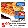 Honeysuckle White Turkey Breast Cutlets, Tenderloins or Italian Sausage