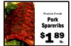 Prairie Fresh Pork Spareribs $1 89 lb.