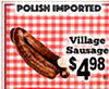 POLISH IMPORTED Village Sausage $498