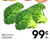 BROCCOLI CROWNS 99 c lb.