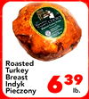 - CHOICE - - - . - Roasted - - ? Turkey Breast Indyk Pieczony 639 lb.