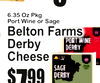 57
6.35 Oz PkPortg Wine or Sage
Belton FarmDerbyCheeses
$
997
