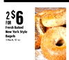 2$6 FOR Fresh Baked New York Style Bagels 3 Pack, 12 oz