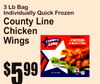 3 Lb BaIndividuallyg Quick Frozen
County LinChickenWingse
5$99
14