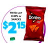 FRITO LAY
CHIPS or
SNACKS
$215