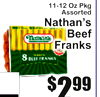 11-12 Oz PkAssortedg
Nathan'BeefFrankss
2$99